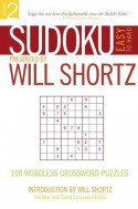 Sudoku Easy to Hard Presented by Will Shortz, Volume 2: 100 Wordless Crossword Puzzles - Will Shortz