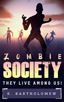 Zombie Society - They Live Among Us - K. Bartholomew