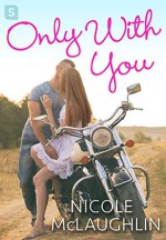 Only With You - Nicole Perkins McLaughlin