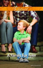 Mills & Boon : A Family For Tyler - Angel Smits