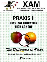 Praxis Physical Education High School - Sharon Wynne, Xamonline, Jerry Holt, Alexandria Luchawich