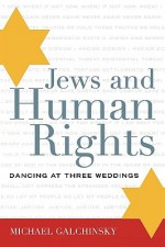 Jews and Human Rights: Dancing at Three Weddings - Michael Galchinsky