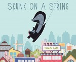 Skunk on a String - Thao Lam