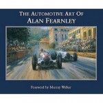 The Automotive Art Of Alan Fearnley - Alan Fearnley