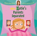 Helping Hand Books: When Katie's Parents Separated - Sarah Ferguson, Ian Cunliffe