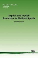 Explicit and Implicit Incentives for Multiple Agents - Jonathan Glover