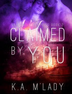 Claimed By You - Vranthia Vampires Bk 2 - K.A. M’Lady