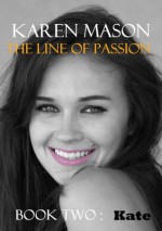 Kate (The Line of Passion) - Karen Mason