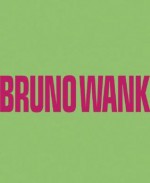 Bruno Wank - Bruno Wank, Wolfgang Ullrich, Bruno Wank