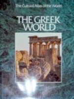 The Greek world (The Cultural atlas of the world) - Peter Levi