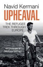 Upheaval: The Refugee Trek through Europe - Navid Kermani