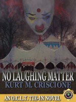 No Laughing Matter - An O.C.L.T. Tie-In Novel - Kurt M. Criscione