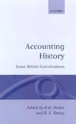 Accounting History: Some British Contributions - R. H. Parker