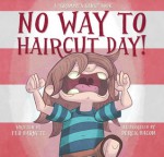 No Way to Haircut Day! - Flo Barnett, Derek Bacon