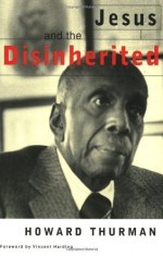 Jesus and the Disinherited - Howard Thurman, Vincent Harding