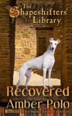 Recovered (The Shapeshifters' Library Book 3) - Amber Polo