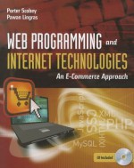 Web Programming and Internet Technologies: An E-Commerce Approach - Scobey, Porter Scobey, Pawan Lingras