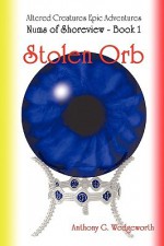 Nums of Shoreview: Stolen Orb - Anthony G. Wedgeworth, Steve Ott, JoAnn Cegon, Rick Wedgeworth