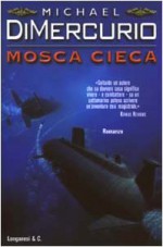 Mosca cieca - Michael DiMercurio, Luca Pastori, Andrea Molinari