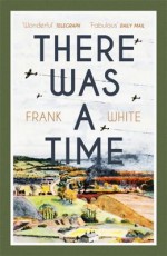 There Was a Time - Frank White