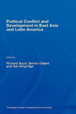 Political Conflict and Development in East Asia and Latin America - Ricard Boyd