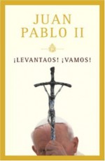 Levantaos, Vamos! (Spanish Edition) - Karol Wojtyla, Juan Pablo II