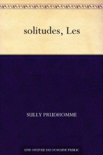 solitudes, Les (French Edition) - Sully Prudhomme