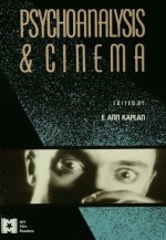 Psychoanalysis and Cinema (AFI Film Readers) - E. Ann Kaplan