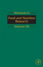 Advances in Food and Nutrition Research, Volume 56 - Steve L. Taylor, Forrest Brady