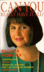 Can You Really Have It All? - Nicola Horlick