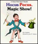 Hocus Pocus, Magic Show! - Rose Greydanus, Joan Elizabeth Goodman