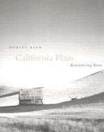 California Plain: Remembering Barns - Morley Baer, Patrick Jablonski, Bright Eastland