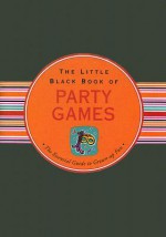 The Little Black Book of Party Games - Ruth Cullen