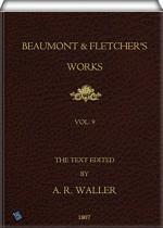 Beaumont & Fletcher's Works (vol 9 of 10): The Sea-Voyage; Wit At Several Weapons; The Fair Maid; Cupid's Revenge; The Two Noble Kinsmen - Francis Beaumont, John Fletcher, A. R. Waller