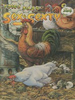 Sex to Sexty, Number 124, "Fowl Play" - Ah Sin, Clair Anderson, Aaron Bacall, Martin Bucella, Bert Bushey, Hubert Coutu, Tom Davie, Jay Dunnett, Earl Engleman, Beau Franklin, Pierre Davis, Randy Glasbergen, Bob Hagerman, E.A. Harris, Lynn Harrison, Doug Hill, Lowell Hoppes, Art Hurric, Denis Jones, George Ludway