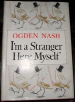 I'm a Stranger Here Myself - Ogden Nash