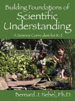 Building Foundations of Scientific Understanding: A Science Curriculum for K-2 - Bernard J. Nebel