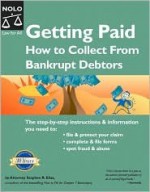 Getting Paid: How to Collect from Bankrupt Debtors - Stephen Elias