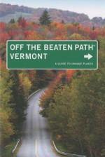 Vermont Off the Beaten Path®, 8th: A Guide to Unique Places - Robert Forrest Wilson, Stillman Rogers, Barbara Radcliffe Rogers