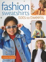 Fashion Sweatshirts Tots to Tweens - Lorine Mason