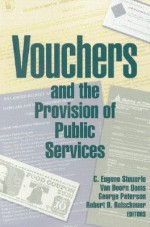 Vouchers and the Provision of Public Services - C. Eugene Steuerel