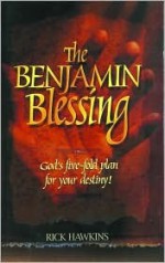 The Benjamin Blessing - Rick Hawkins