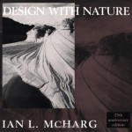 Design with Nature (Wiley Series in Sustainable Design) [Paperback] [1995] 25th Anniversary Edition Ed. Ian L. McHarg - Ian L. McHarg