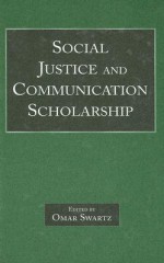 Social Justice and Communication Scholarship (LEA's Communication) (LEA's Communication) (LEA's Communication Series) - Karen A. Foss