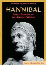 Hannibal: Great General of the Ancient World - Karen Clemens Warrick