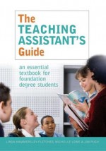 The Teaching Assistant's Guide: New perspectives for changing times - Jim Pugh, Michelle Lowe