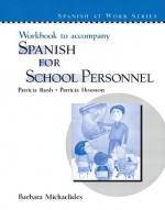 Spanish for School Personnel Workbook - Barbara Michaelides, Patricia Houston