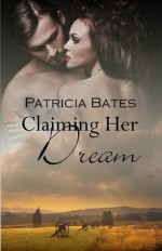 Claiming Her Dream - Patricia Bates