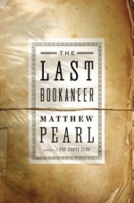 The Last Bookaneer - Matthew Pearl