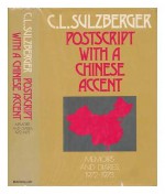 Postscript with a Chinese Accent: Memoirs and Diaries 1972-1973 - C.L. Sulzberger